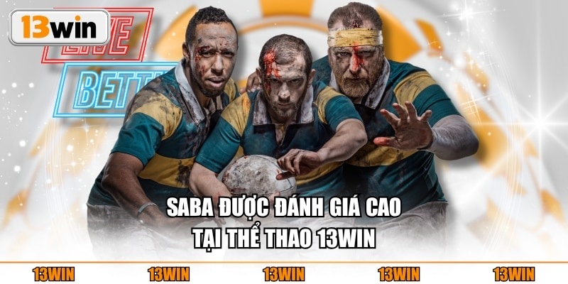 SABA được đánh giá cao tại Thể Thao 13WIN